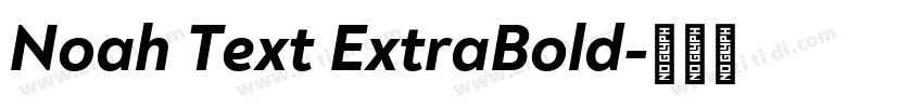 Noah Text ExtraBold字体转换 Noah Text ExtraBold字体转换